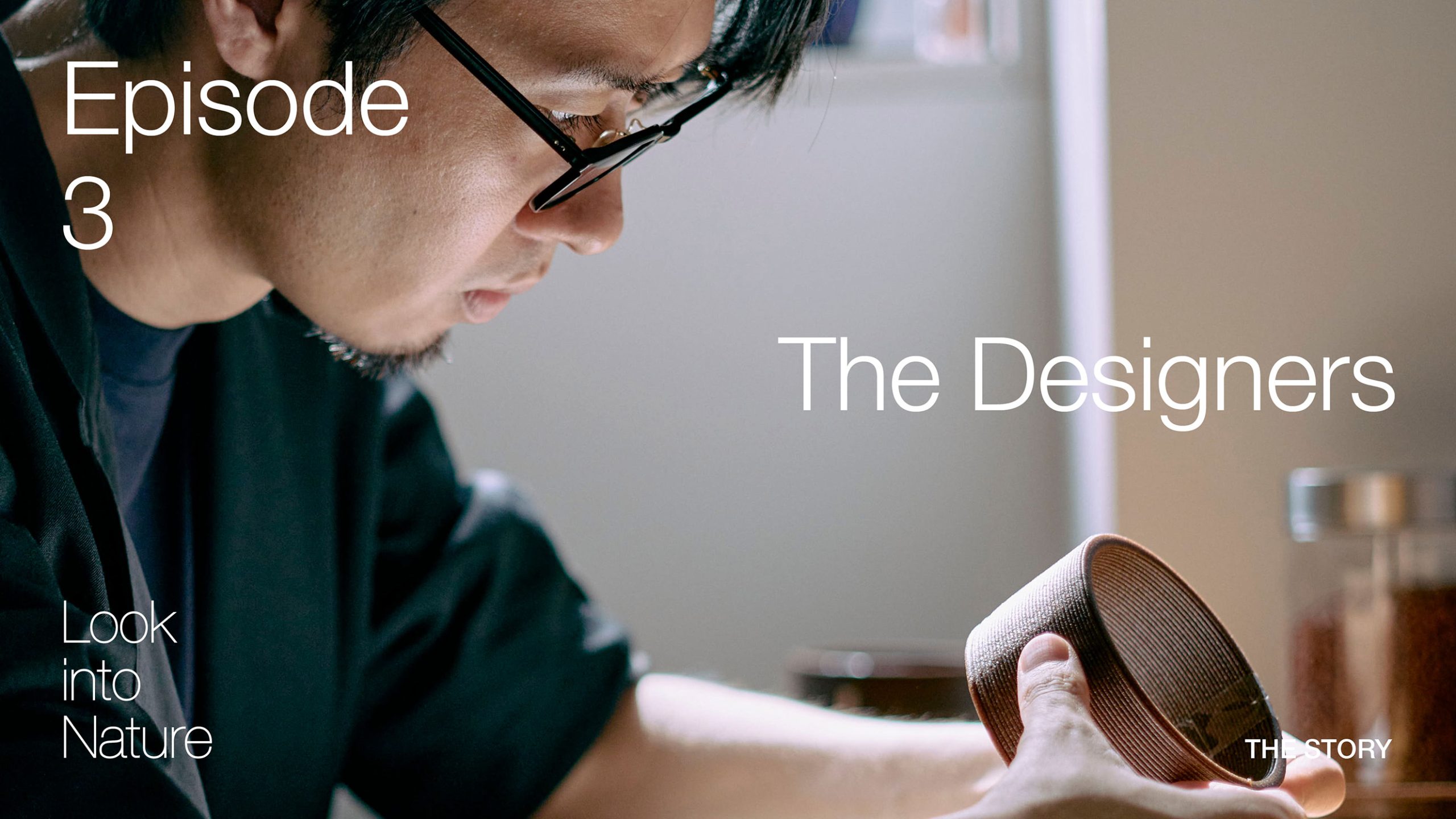 Episode 3: The Designers　それぞれの共生